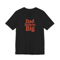 Dad Believes Big T-Shirt