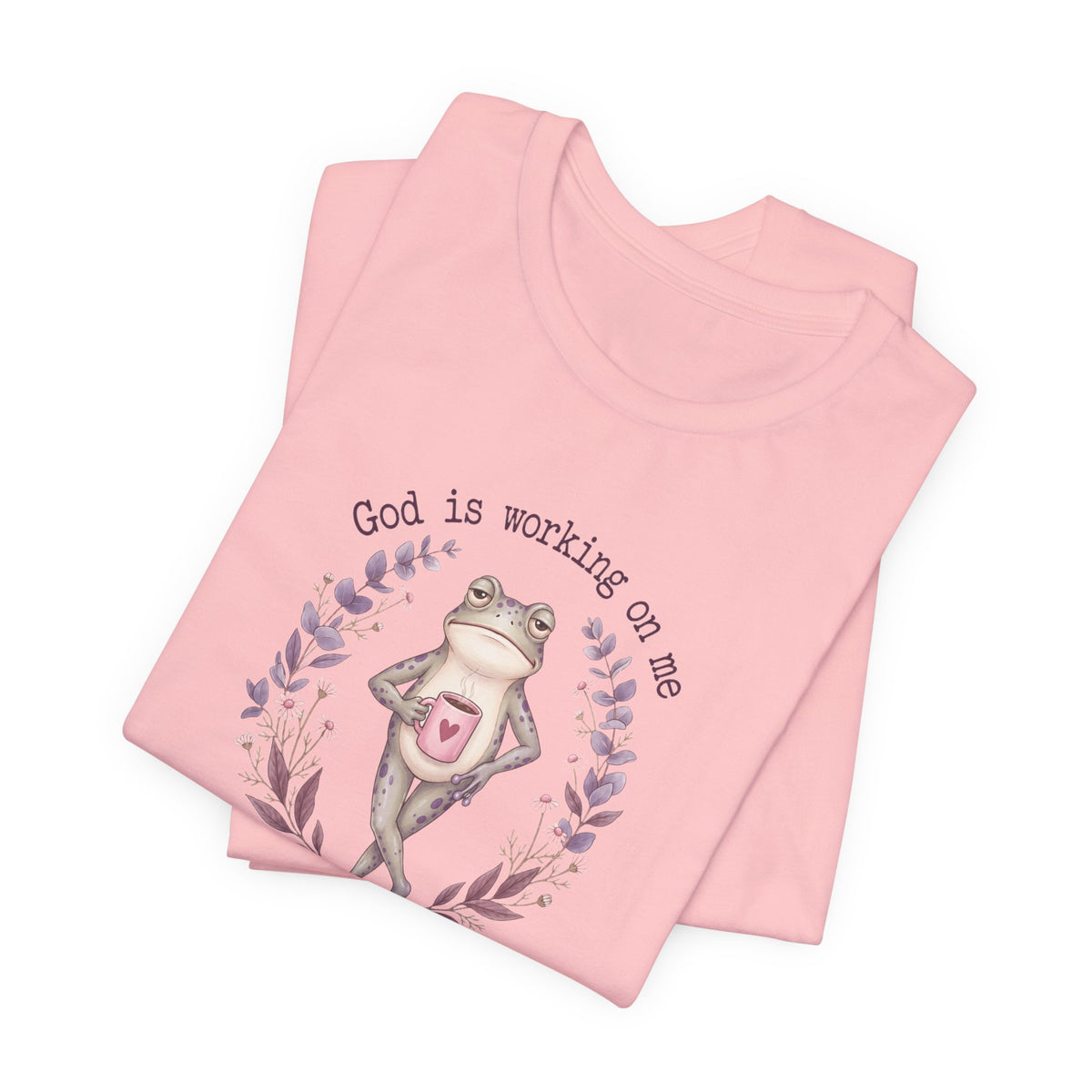 God Is Working on Me Frog T-Shirt