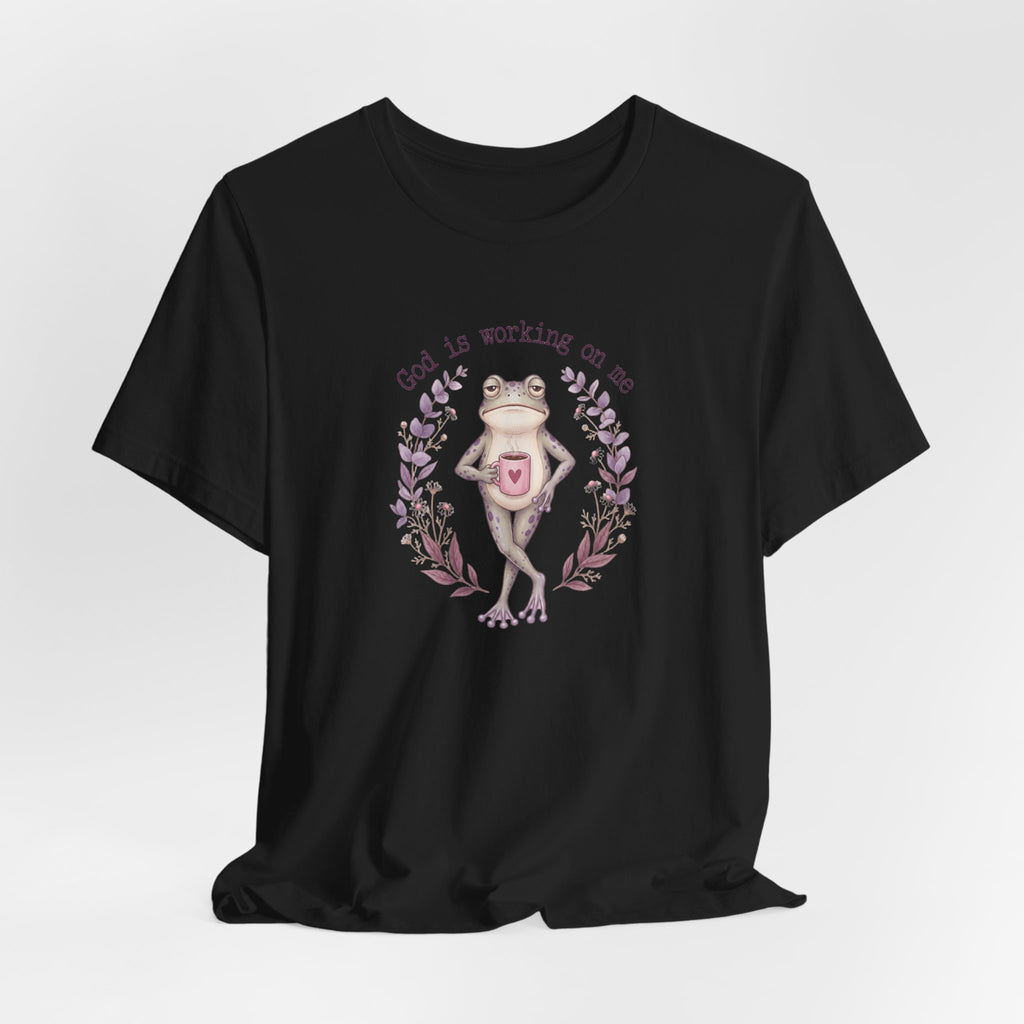 God Is Working on Me Frog T-Shirt