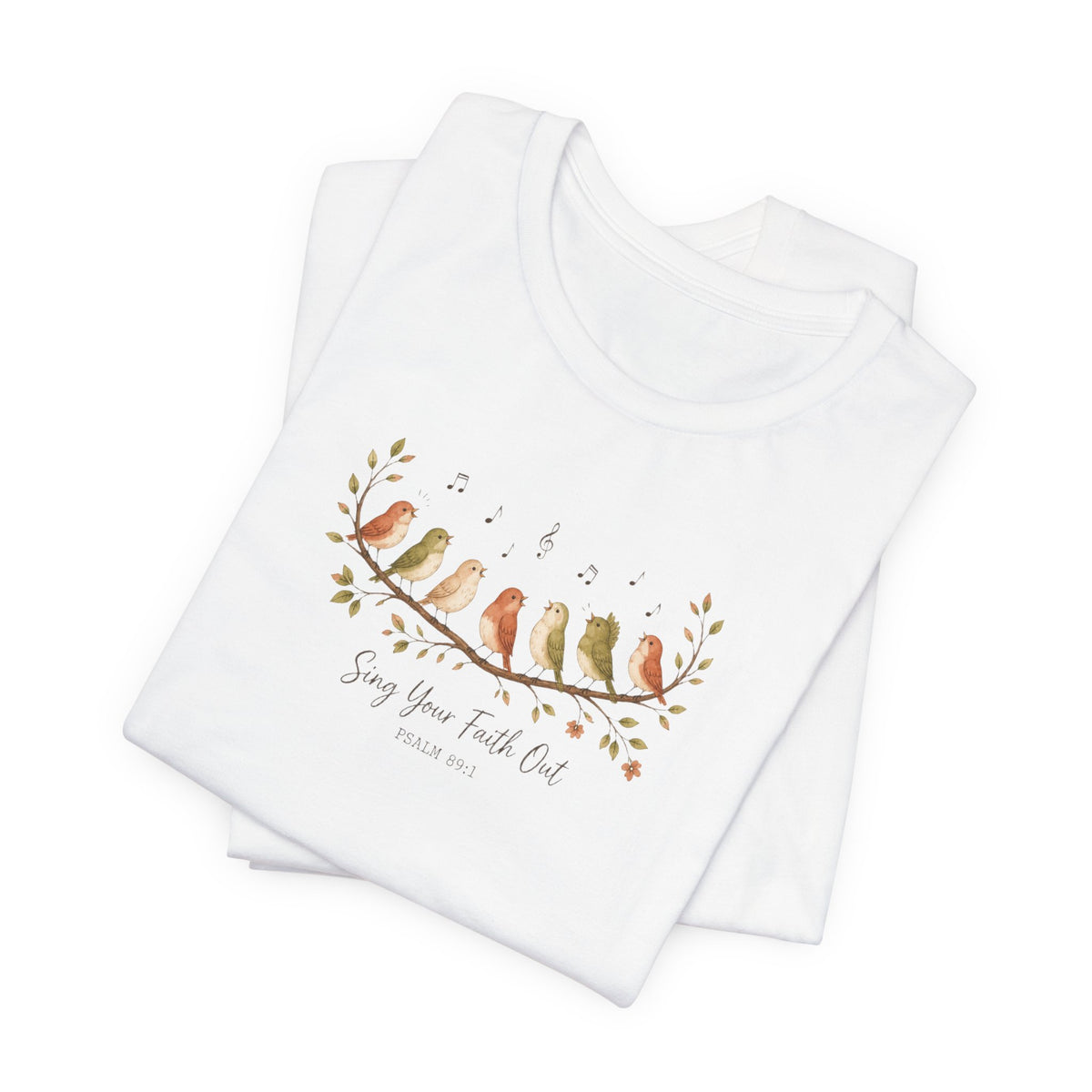 Sing Your Faith Out Psalm 89:1 T-Shirt